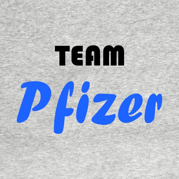 Team Pfizer vaccine by J-man the t-shirt maker